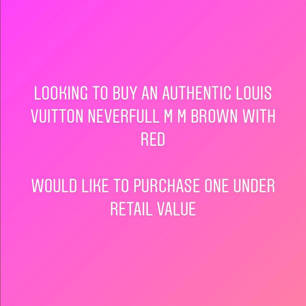 want to Purchase authentic Louis Vuitton neverFull